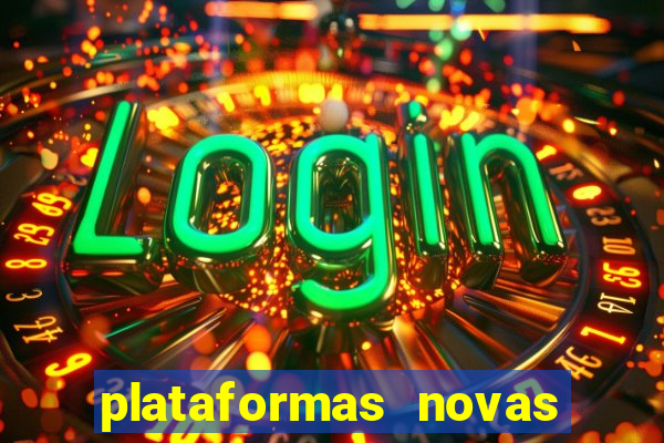 plataformas novas do jogo do tigrinho